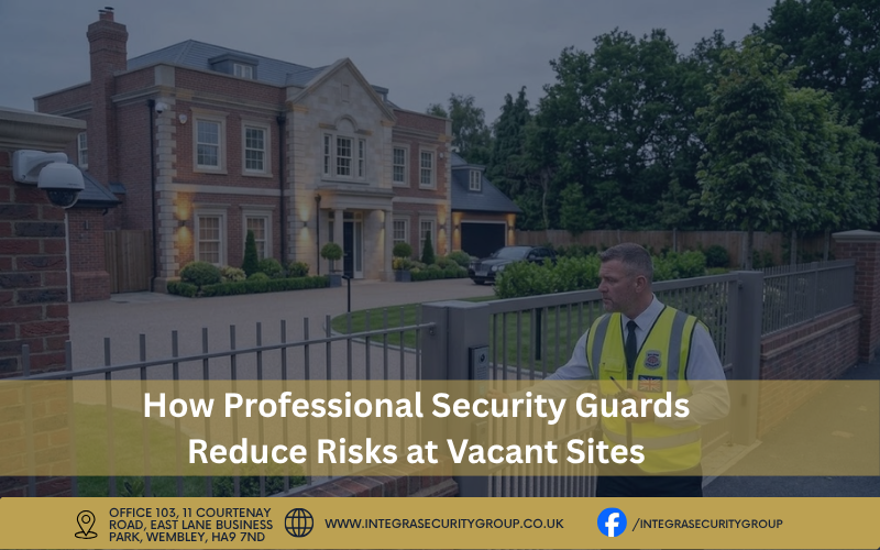 How Professional Security Guards Reduce Risks at Vacant Sites