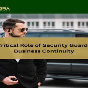 The Critical Role of Security Guarding in Business Continuity